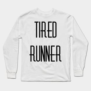 Tired Runner Long Sleeve T-Shirt